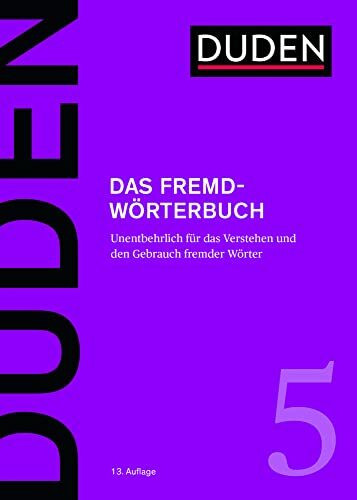 Das Fremdwörterbuch: Fremdwörter verstehen und korrekt einsetzen (Duden - Deutsche Sprache in 12 Bänden)