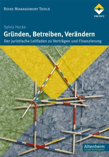 Gründen, Betreiben, Verändern: Der juristische Leitfaden für die stationäre Pflegeeinrichtung (Altenheim)