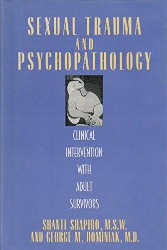 Sexual Trauma and Psychopathology: Clinical Intervention with Adult Survivors
