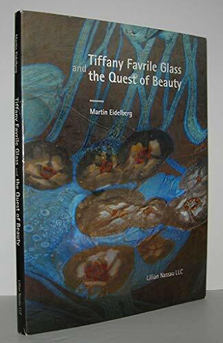 Tiffany Favrile Glass and the Quest of Beauty Tiffany Favrile Glass and the Quest of Beauty