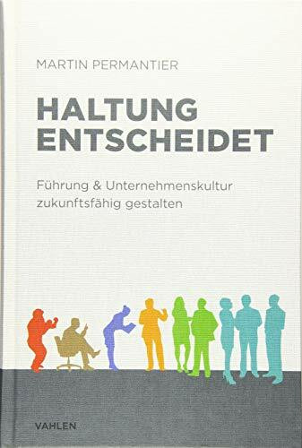 Haltung entscheidet: Führung & Unternehmenskultur zukunftsfähig gestalten