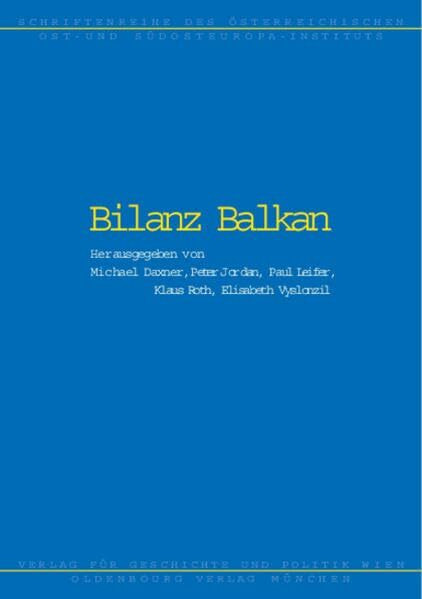 Bilanz Balkan (Schriftenreihe des Österreichischen Ost- und Südosteuropa-Instituts)