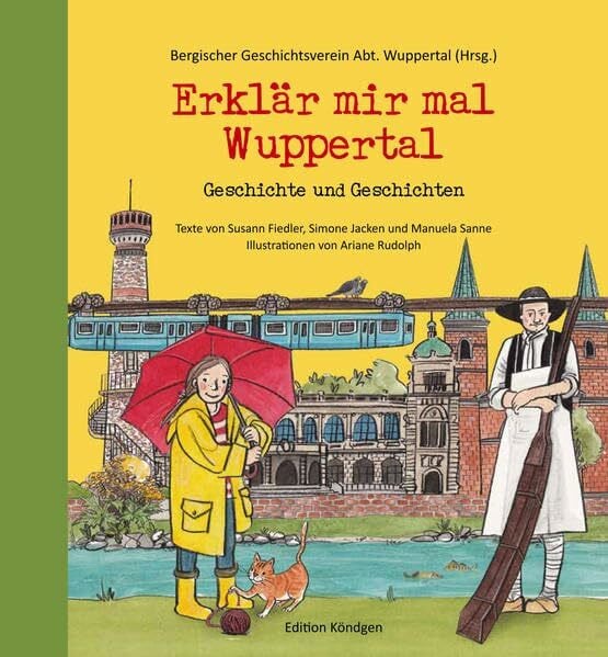 Erklär mir mal Wuppertal: Geschichte und Geschichten