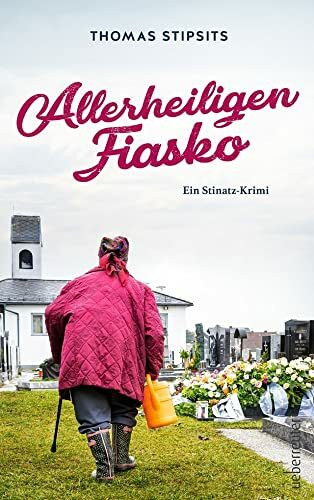 Allerheiligen-Fiasko: Ein Stinatz-Krimi