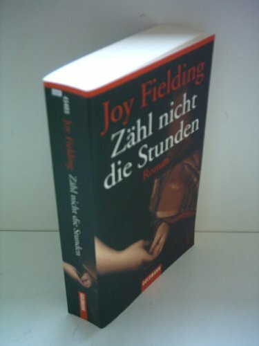 Zähl nicht die Stunden: Roman