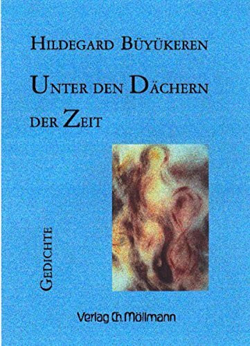 Unter den Dächern der Zeit. Gedichte