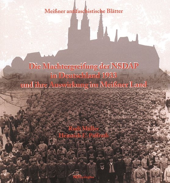 Die Machtergreifung der NSDAP in Deutschland 1933 und ihre Auswirkung im Meissner Land (Notschriften