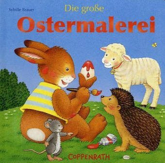 Die grosse Ostermalerei (Bücher für die Kleinsten)