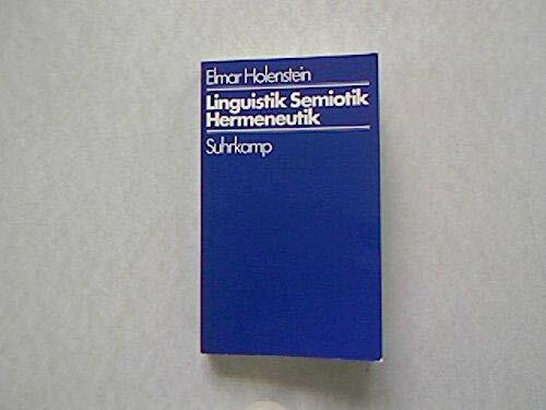 Linguistik, Semiotik, Hermeneutik. Plädoyers für eine strukturale Phänomenologie