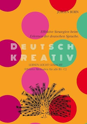 Deutsch KREATIV: Effektive Strategien beim Erlernen der deutschen Sprache.