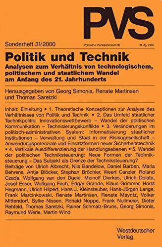 Politische Vierteljahresschrift (PVS), Sonderh.31, Politik und Technik: Analysen zum Verhältnis von technologischem, politischem und staatlichem ... Sonderhefte, 31, Band 31)