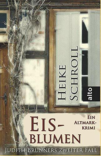 Eisblumen - Ein Altmarkkrimi: Judith Brunners zweiter Fall (Judith Brunner Serie, Band 2)
