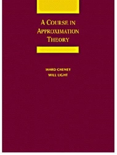 A Course in Approximation Theory (The Brooks/Cole Series in Advanced Mathematics)