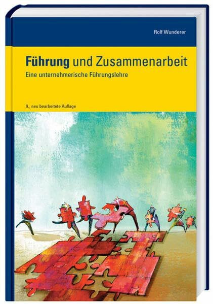 Führung und Zusammenarbeit: Eine unternehmerische Führungslehre