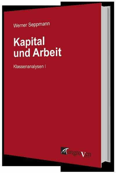 Kapital und Arbeit: Klassenanalysen I