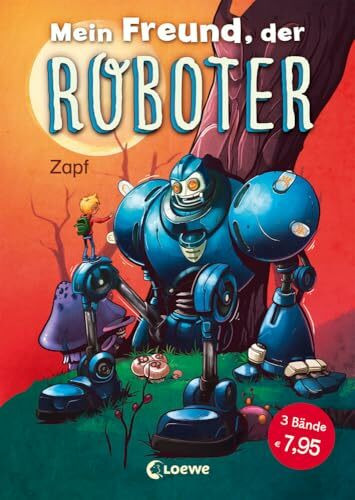 Mein Freund, der Roboter: Erstlesebuch über Freundschaft für Kinder ab 6 Jahre