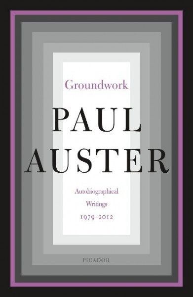 Groundwork: Autobiographical Writings, 1979-2012