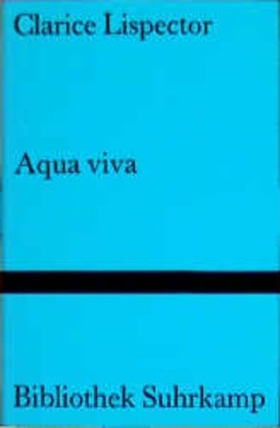 Aqua viva: Ein Zwiegespräch. Aus dem brasilianischen Portugiesisch von Sarita Brandt (Bibliothek Suhrkamp)