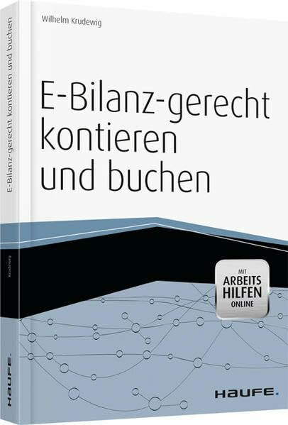 E-Bilanz-gerecht kontieren und buchen - mit Arbeitshilfen online (Haufe Fachbuch)