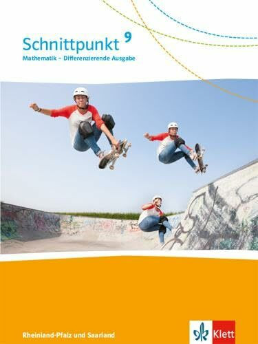 Schnittpunkt Mathematik 9. Differenzierende Ausgabe Rheinland-Pfalz und Saarland: Schulbuch Klasse 9 (Schnittpunkt Mathematik. Differenzierende Ausgabe für Rheinland-Pfalz und Saarland ab 2016)