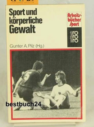 Sport und körperliche Gewalt (rororo sachbuch - sport)