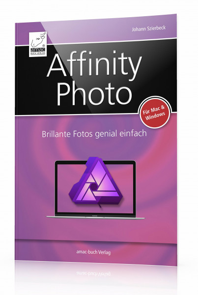 Affinity Photo - Version 1.5 für Mac- und Windows-Anwender; Brillante Fotos genial einfach - für Anfänger und Photoshop-Anwender