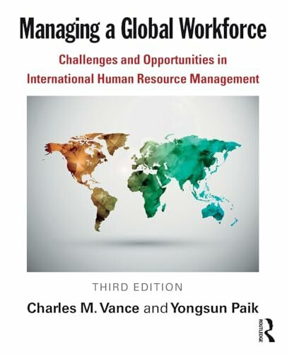 Managing a Global Workforce: Challenges and Opportunities in International Human Resource Management