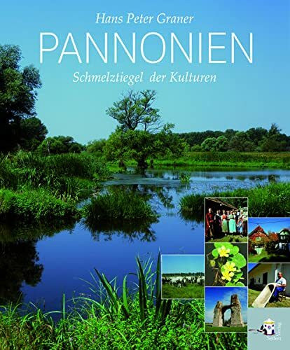 Pannonien. Schmelztiegel der Kulturen