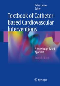 Textbook of Catheter-Based Cardiovascular Interventions