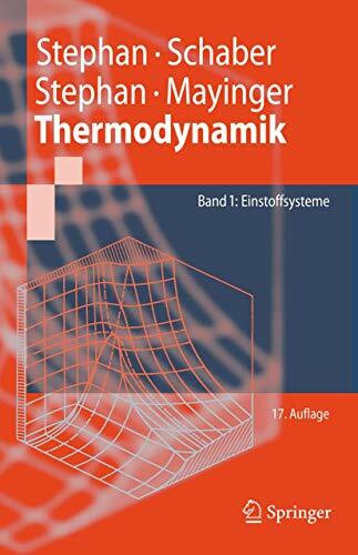Thermodynamik: Grundlagen und technische Anwendungen Band 1: Einstoffsysteme (Springer-Lehrbuch)
