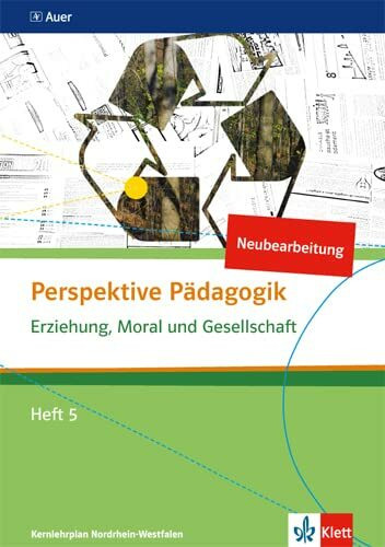 Erziehung, Moral und Gesellschaft: Themenheft 5 ab Klasse 10 (Perspektive Pädagogik. Ausgabe ab 2014)