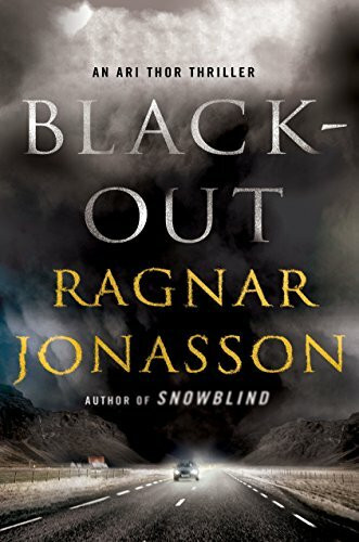 Blackout: An Ari Thor Thriller (Ari Thor Thriller: Dark Iceland)