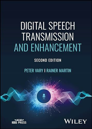 Digital Speech Transmission and Enhancement (IEEE Press)