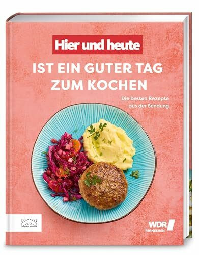 „Hier und heute“ ist ein guter Tag zum Kochen: Die besten Rezepte aus der Sendung