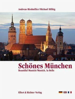 Schönes München/ Beautiful Munich/ Munich, la Belle (Eine Bildreise)