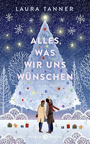 Alles, was wir uns wünschen: Roman