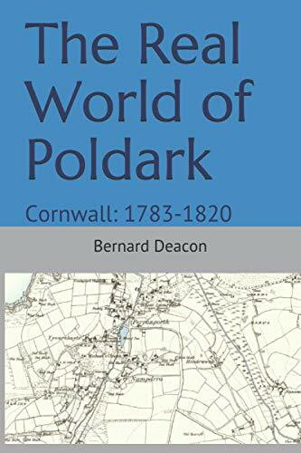 The Real World of Poldark: Cornwall: 1783-1820