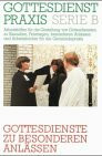 Gottesdienstpraxis, Serie B, Neue Folge, Gottesdienste zu besonderen Anlässen