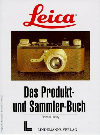 Leica. Das Produkt- und Sammler-Buch