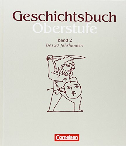 Geschichtsbuch Oberstufe - Allgemeine Ausgabe: Geschichtsbuch, Oberstufe, Bd.2, Das 20. Jahrhundert