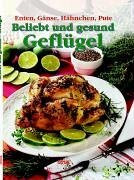 Beliebt und gesund GEFLÜGEL: Ente - Gans - Hähnchen - Pute