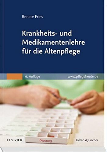 Krankheits- und Medikamentenlehre für die Altenpflege