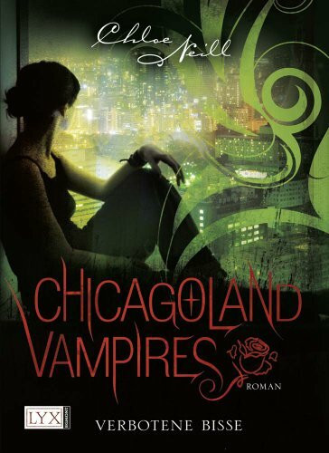 Lyx Chicagoland Vampires - Verbotene Bisse