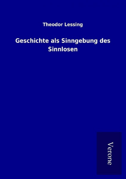 Geschichte als Sinngebung des Sinnlosen