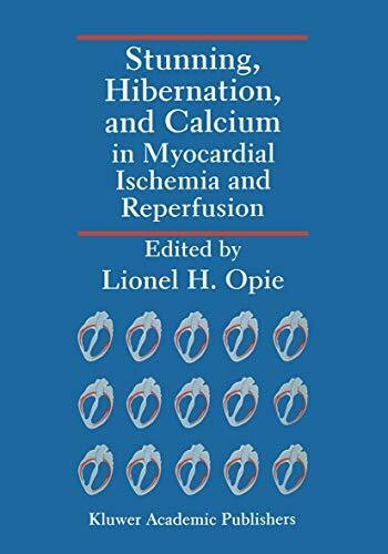 "Stunning, Hibernation, and Calcium in Myocardial Ischemia and Reperfusion"