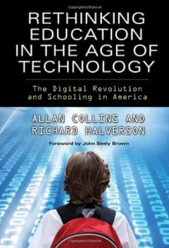 Rethinking Education in the Age of Technology: The Digital Revolution and Schooling in America (Technology, Education-Connections, The TEC Series)