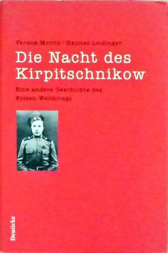 Die Nacht des Kirpitschnikow. Eine andere Geschichte des Ersten Weltkriegs