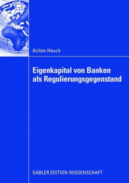Eigenkapital von Banken als Regulierungsgegenstand