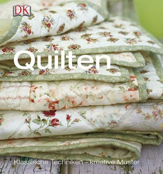 Quilten: Klassische Techniken – Kreative Muster