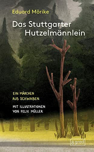 Das Stuttgarter Hutzelmännlein: Die Geschichte von der schönen Lau. Ein Märchen aus Schwaben